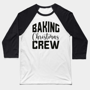 Baking Christmas Crew Baseball T-Shirt